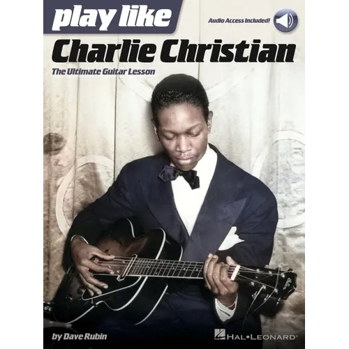 Play Like Charlie Christian: The Ultimate Guitar Lesson - Book with Online Audio Tracks by Dave Rubin - Paperback