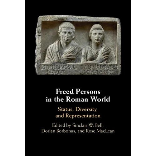 Freed Persons in the Roman World - Hardcover