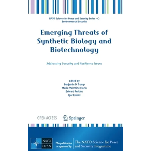 Emerging Threats of Synthetic Biology and Biotechnology: Addressing Security and Resilience Issues - Hardcover