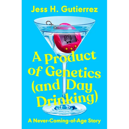A Product of Genetics (and Day Drinking): A Never-Coming-Of-Age Story - Hardcover