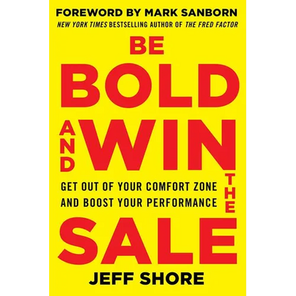 Be Bold and Win the Sale: Get Out of Your Comfort Zone and Boost Your Performance - Paperback