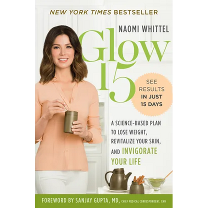 Glow15: A Science-Based Plan to Lose Weight, Revitalize Your Skin, and Invigorate Your Life - Paperback