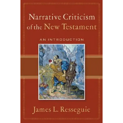 Narrative Criticism of the New Testament: An Introduction - Paperback