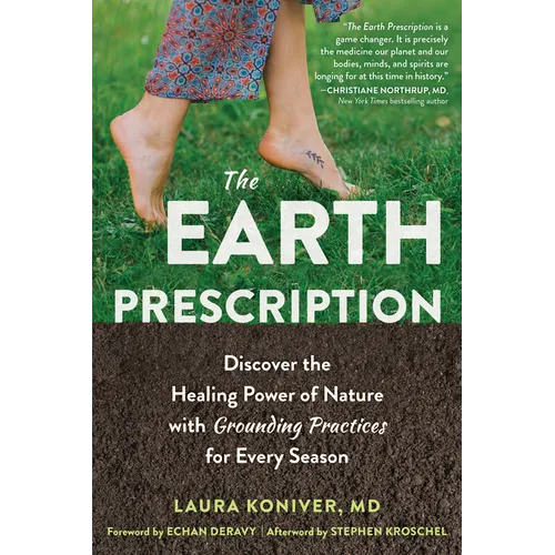 The Earth Prescription: Discover the Healing Power of Nature with Grounding Practices for Every Season - Paperback