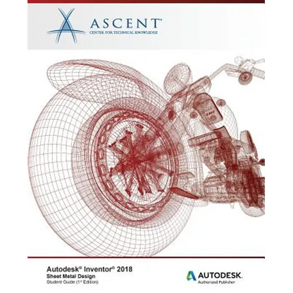 Autodesk Inventor 2018 Sheet Metal Design: Autodesk Authorized Publisher - Paperback