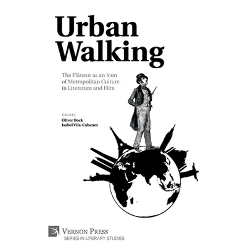 Urban Walking -The Flâneur as an Icon of Metropolitan Culture in Literature and Film - Paperback