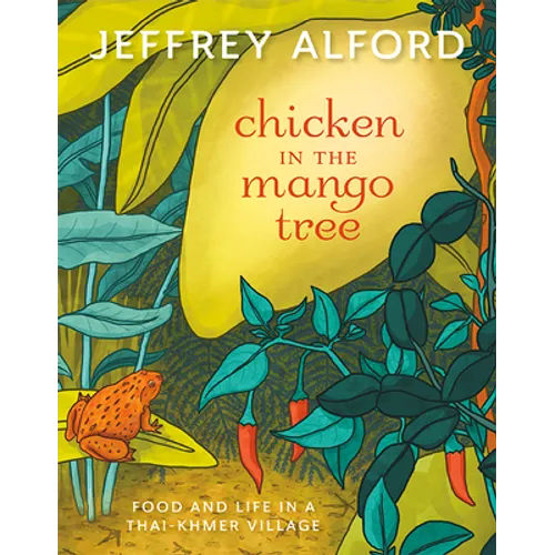 Chicken in the Mango Tree: Food and Life in a Thai-Khmer Village - Paperback