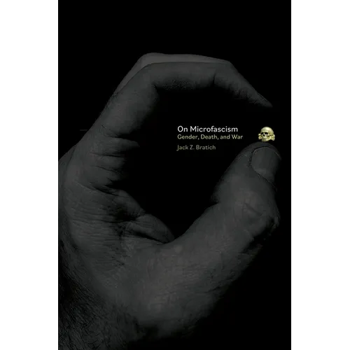 On Microfascism: Gender, War, and Death - Paperback