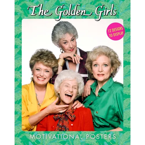 The Golden Girls Motivational Posters: 12 Designs to Display - Paperback