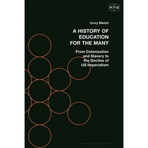 A History of Education for the Many: From Colonization and Slavery to the Decline of Us Imperialism - Paperback