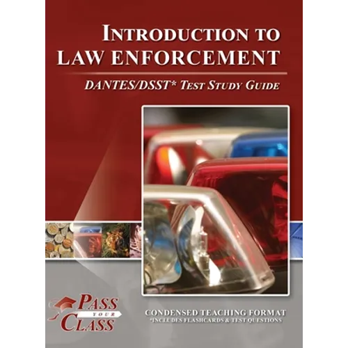Introduction to Law Enforcement DANTES / DSST Test Study Guide - Hardcover