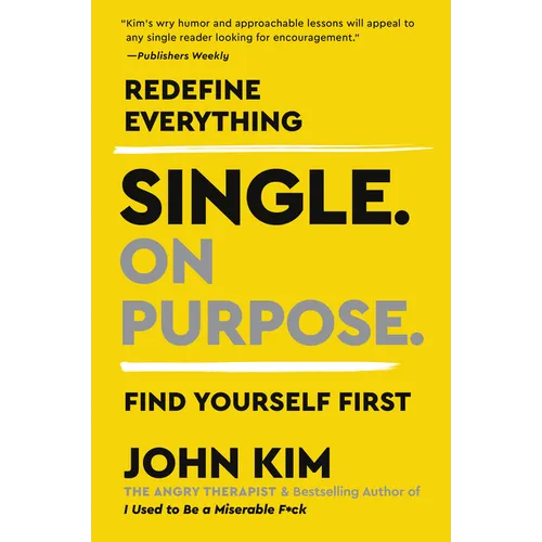 Single on Purpose: Redefine Everything. Find Yourself First. - Paperback