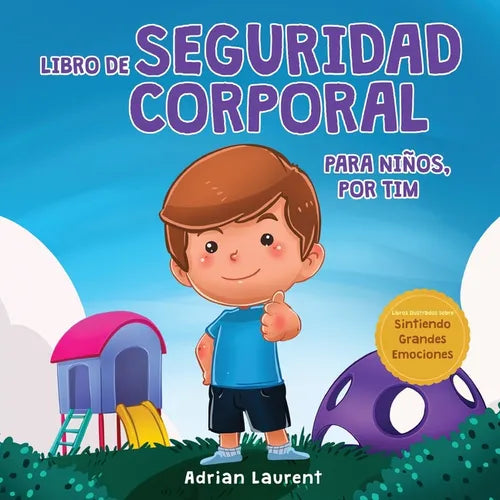 Libro de seguridad corporal para niños, por Tim: Aprende a través de un cuento sobre los círculos de seguridad, las partes privadas, la confianza, las - Paperback