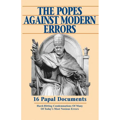 The Popes Against Modern Errors: 16 Papal Documents - Paperback