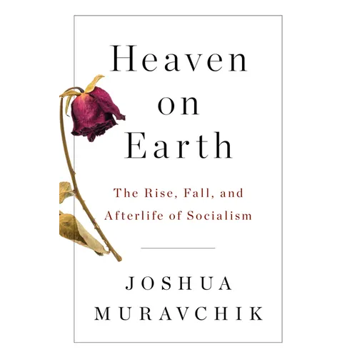 Heaven on Earth: The Rise, Fall, and Afterlife of Socialism - Paperback