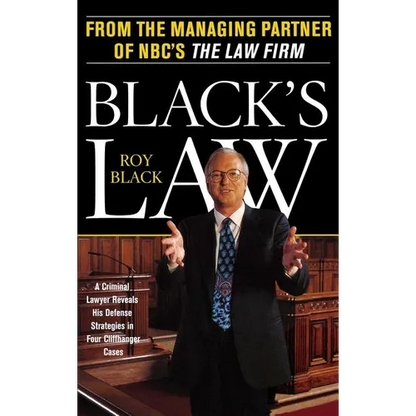 Black's Law: A Criminal Lawyer Reveals His Defense Strategies in Four Cliffhanger Cases - Paperback