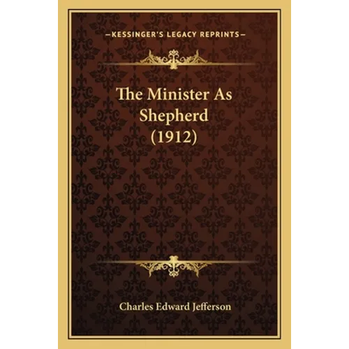 The Minister As Shepherd (1912) - Paperback