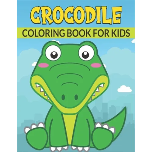 Crocodile Coloring Book For Kids: 50 Crocodile Designs for Kids And Toddlers - Paperback