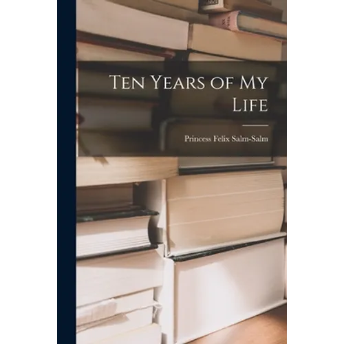 Ten Years of My Life [microform] - Paperback