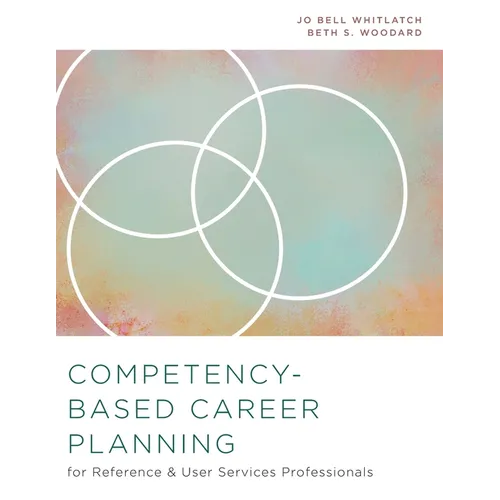 Competency-Based Career Planning for Reference and User Services Professionals - Paperback