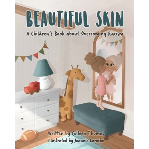 Beautiful Skin: A Children's Book about Overcoming Racism - Paperback