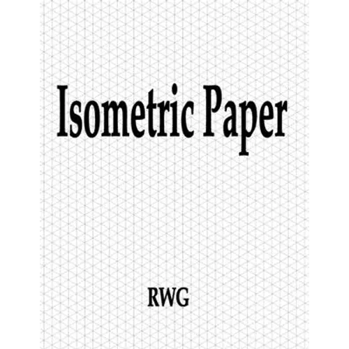 Isometric Paper: 200 Pages 8.5" X 11" - Paperback