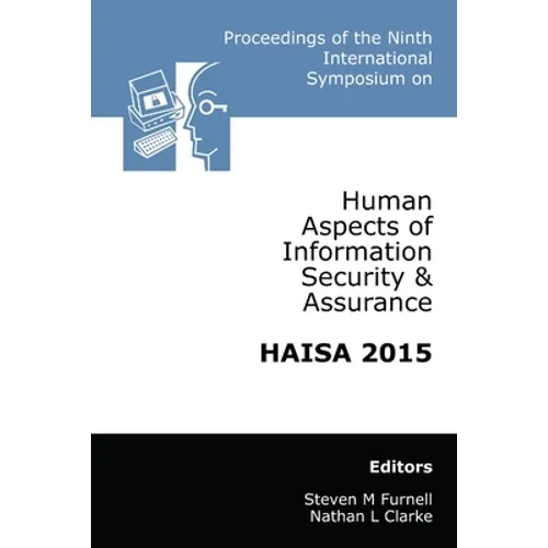 Proceedings of the Ninth International Symposium on Human Aspects of Information Security & Assurance (HAISA 2015) - Paperback