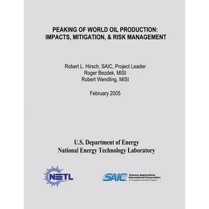 Peaking of World Oil Production: Impacts, Mitigation, & Risk Management - Paperback
