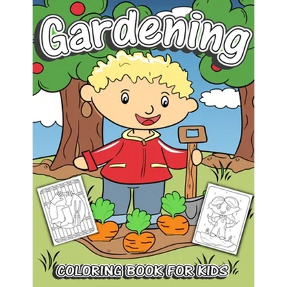 Gardening Coloring Book for Kids: Children's Fruit & Vegetable Garden Theme Coloring Pages for Preschool & Elementary Little Boys & Girls Ages 4-8 - Paperback