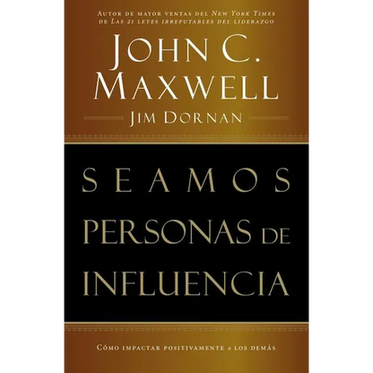 Seamos Personas de Influencia: Como Impactar Positivamente a Los Demas = Becoming a Person of Influence - Paperback