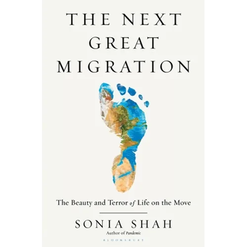 The Next Great Migration: The Beauty and Terror of Life on the Move - Hardcover