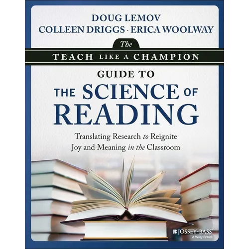 The Teach Like a Champion Guide to the Science of Reading: Translating Research to Reignite Joy and Meaning in the Classroom - Paperback