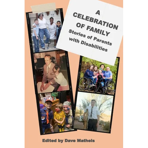 A Celebration of Family: Stories of Parents with Disabilites - Paperback