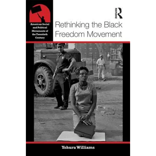 Rethinking the Black Freedom Movement - Paperback