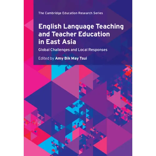 English Language Teaching and Teacher Education in East Asia - Paperback