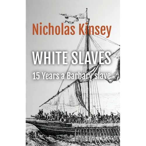 White Slaves: 15 Years a Barbary Slave - Paperback