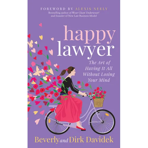 Happy Lawyer: The Art of Having It All Without Losing Your Mind - Paperback