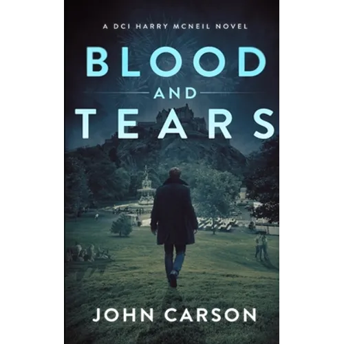 Blood and Tears: A Scottish Crime Thriller - Paperback
