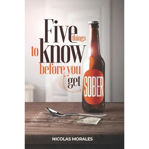 Five Things To Know Before You Get Sober - Paperback