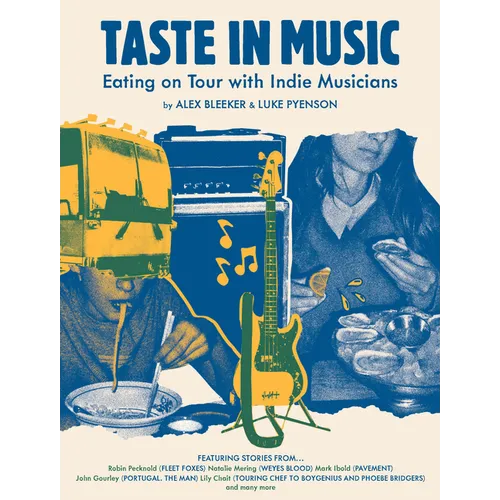 Taste in Music: Eating on Tour with Indie Musicians - Hardcover