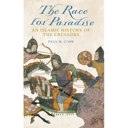 Race for Paradise: An Islamic History of the Crusades - Hardcover