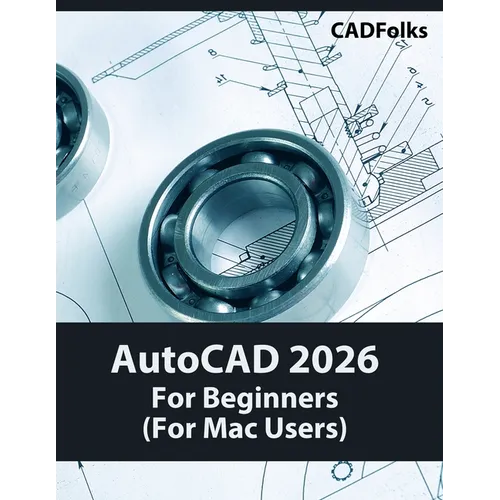 AutoCAD 2026 For Beginners (For Mac Users): Colored - Paperback