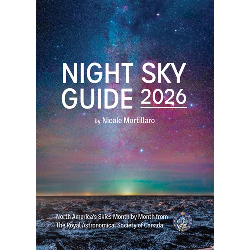 Night Sky Guide 2026: North America's Skies Month by Month from the Royal Astronomical Society of Canada - Paperback