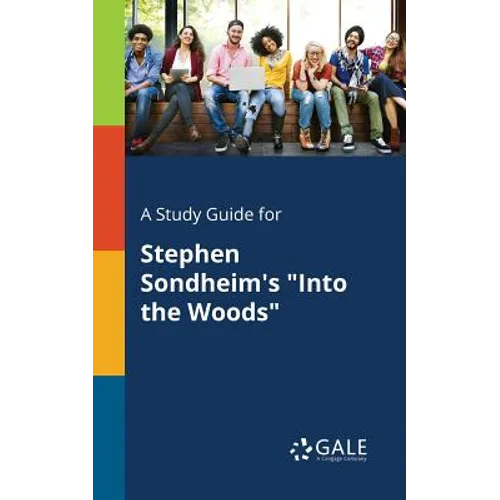 A Study Guide for Stephen Sondheim's "Into the Woods" - Paperback