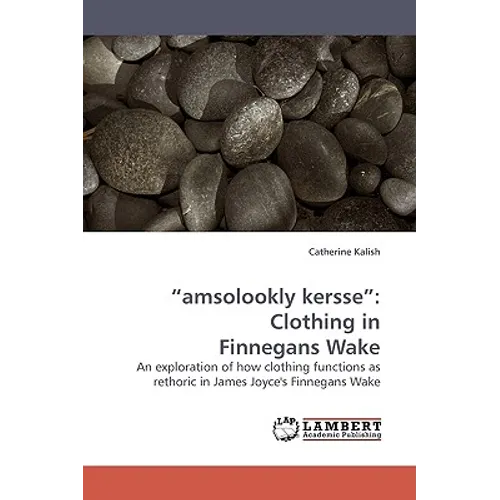"amsolookly kersse": Clothing in Finnegans Wake - Paperback