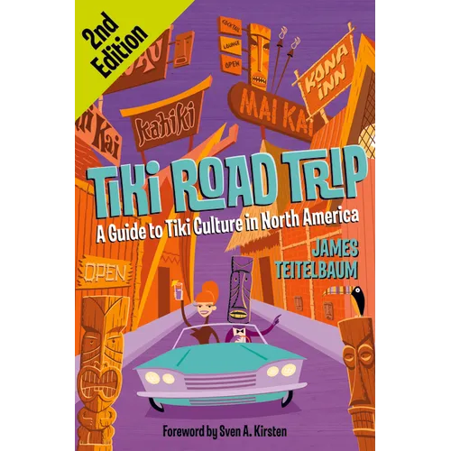 Tiki Road Trip: A Guide to Tiki Culture in North America - Paperback