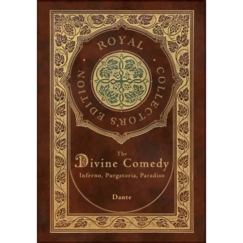 The Divine Comedy: Inferno, Purgatorio, Paradiso (Royal Collector's Edition) (Case Laminate Hardcover with Jacket): Inferno, Purgatorio, Paradiso - Hardcover