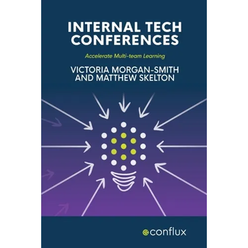 Internal Tech Conferences: Accelerate Multi-team Learning - Paperback