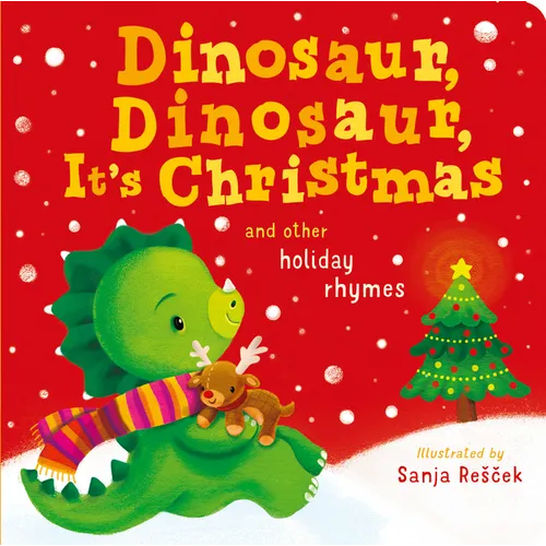 Dinosaur, Dinosaur, It's Christmas: And Other Holiday Rhymes - Board Book