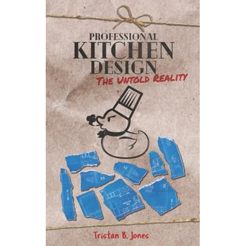 Professional Kitchen Design: The untold reality - Paperback